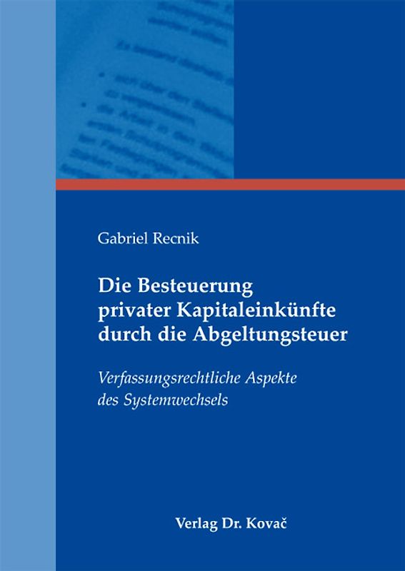 Die Besteuerung privater Kapitaleinkünfte durch die Abgeltungsteuer