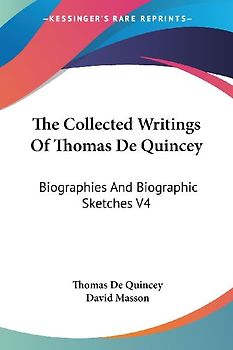 The Collected Writings Of Thomas De Quincey