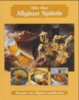 Alles über Allgäuer Spätzle