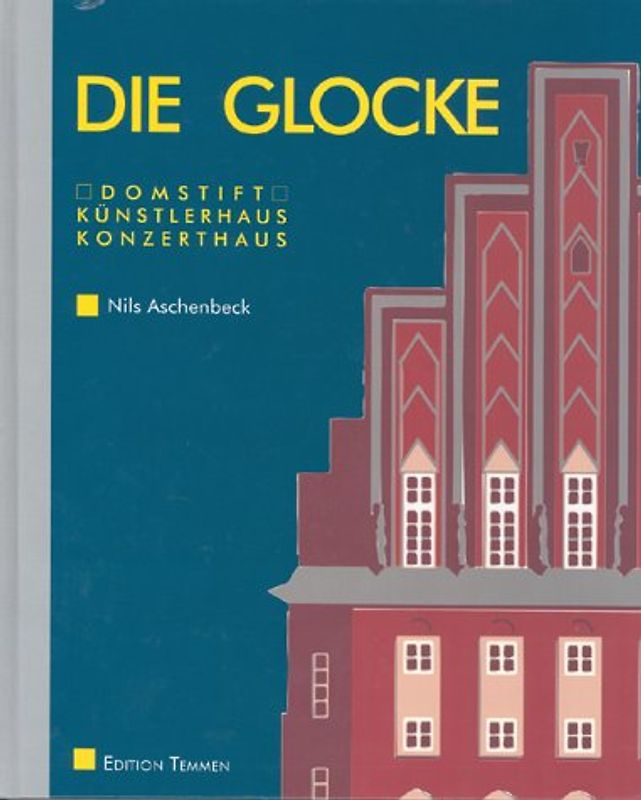 Die Glocke. Domstift - Künstlerhaus - Konzerthaus