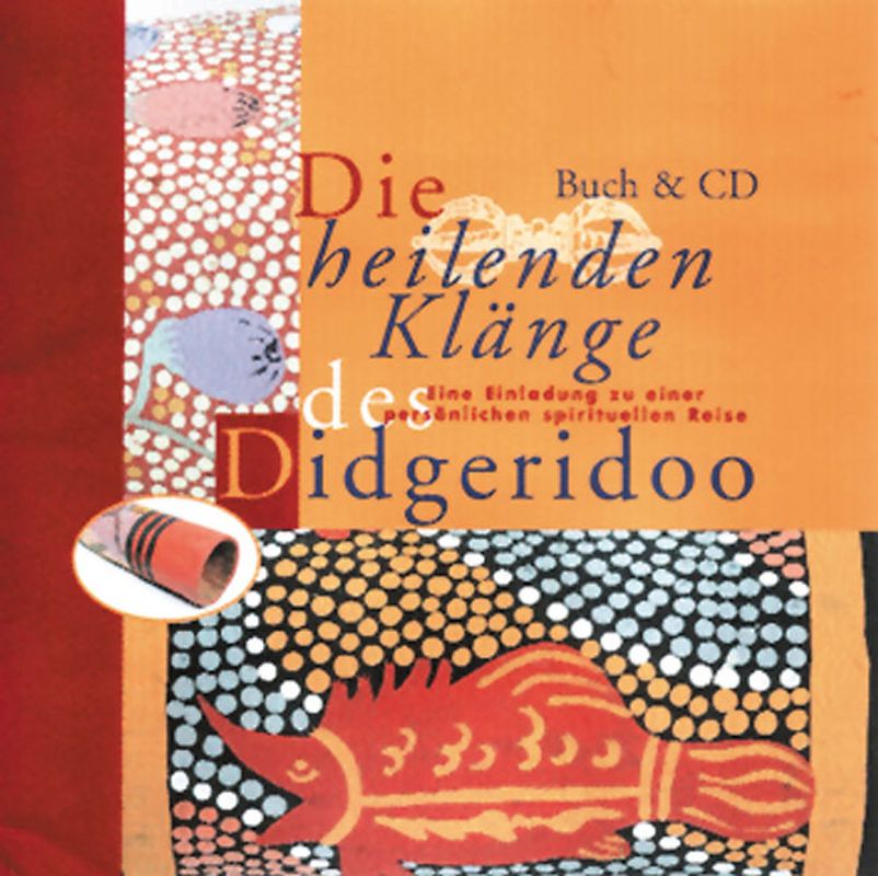 Die heilenden Klänge des Didgeridoo. Eine Einladung zu einer persönlichen spirituellen Reise