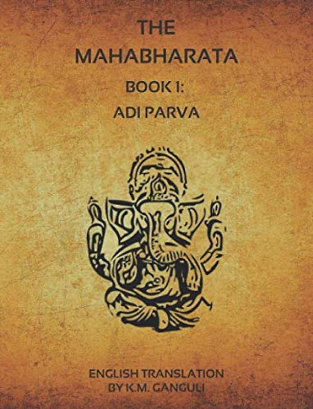 The Mahabharata - Book 1: Adi Parva (English Translation)