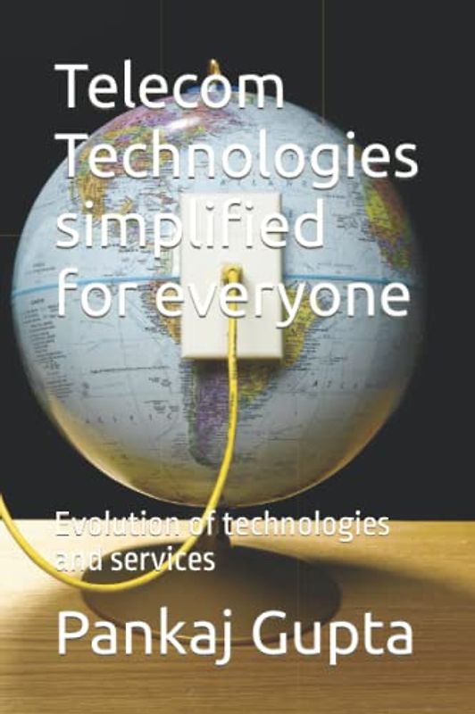 Telecom Technologies simplified for everyone: Evolution of technologies and services (Cross the bridge)