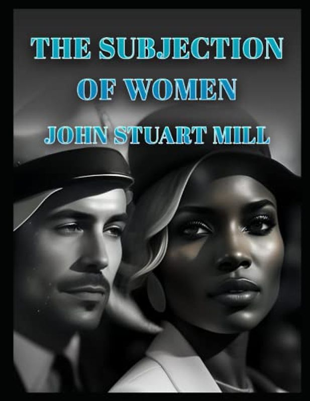 The Subjection of Women original Annotated