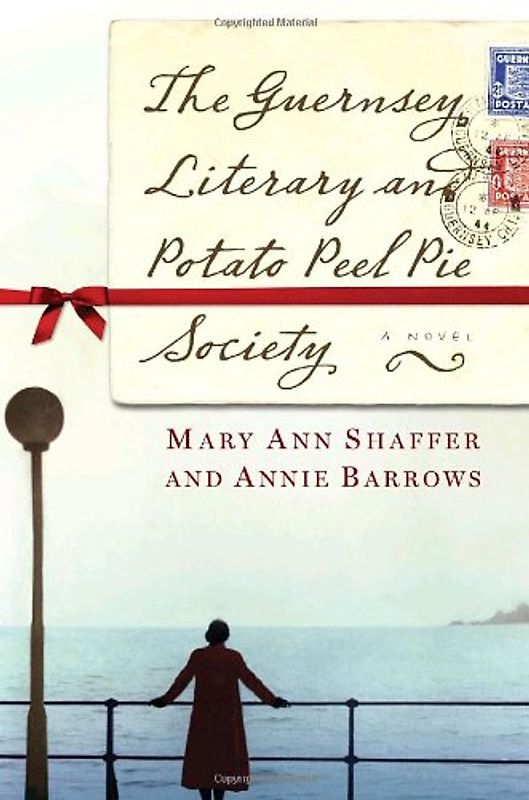 The Guernsey Literary and Potato Peel Pie Society: A Novel - Mary Ann Shaffer
