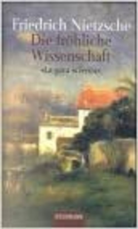 Gesammelte Werke. 10 Bände im Schuber / Die fröhliche Wissenschaft