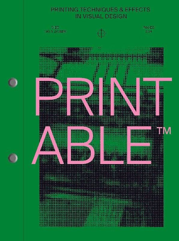 Printable: Printing Techniques and Effects in Visual Design