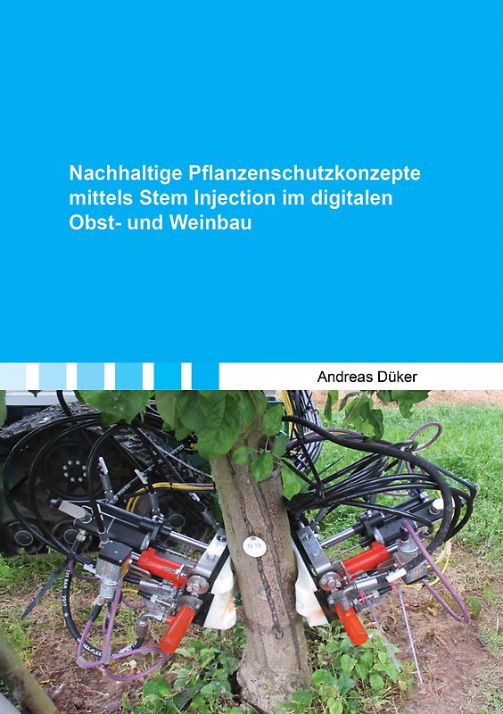 Nachhaltige Pflanzenschutzkonzepte mittels Stem Injection im digitalen Obst- und Weinbau
