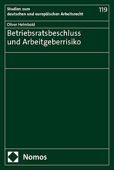 Betriebsratsbeschluss und Arbeitgeberrisiko