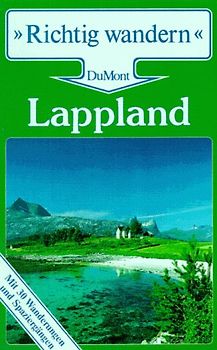 Lappland. Mit 30 Wanderungen und Spaziergängen