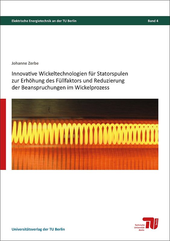 Innovative Wickeltechnologien für Statorspulen zur Erhöhung des Füllfaktors und Reduzierung der Beanspruchungen im Wickelprozess