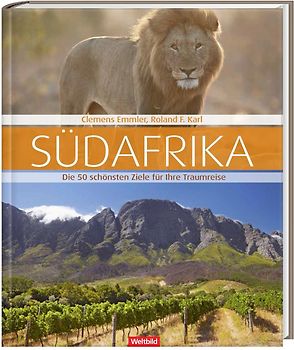 Südafrika - Die 50 schönsten Ziele für Ihre Traumreise - Clemens Emmler & Roland F. Karl [Gebundene Ausgabe, Weltbild]