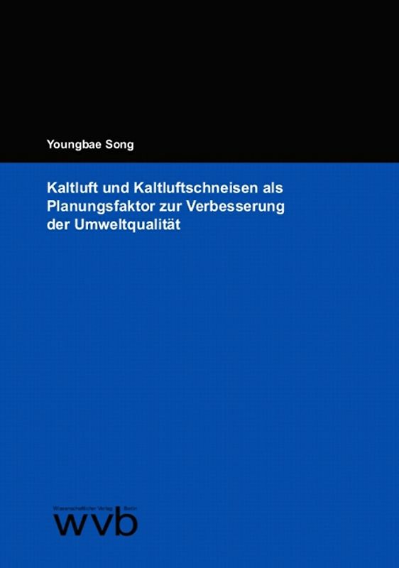 Kaltluft und Kaltluftschneisen als Planungsfaktor zur Verbesserung der Umweltqualität