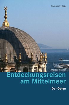 Entdeckungsreisen am Mittelmeer. Der Osten