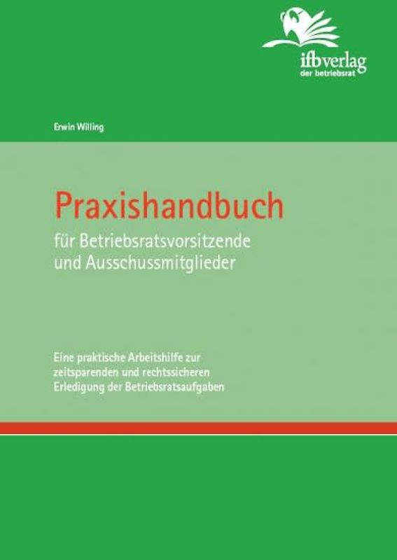 Praxishandbuch für Betriebsratsvorsitzende und Ausschussmitglieder