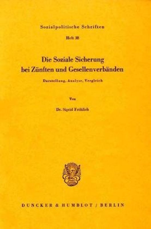 Die Soziale Sicherung bei Zünften und Gesellenverbänden.