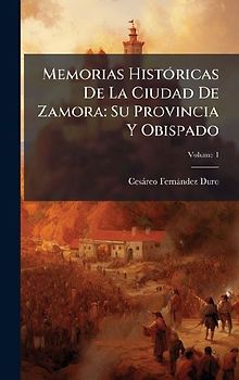 Memorias HistÃ3ricas De La Ciudad De Zamora