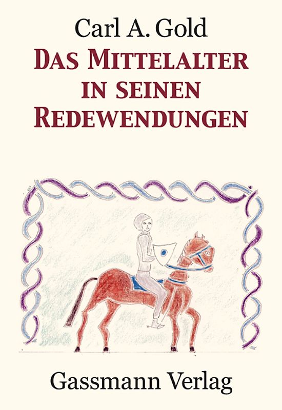Das Mittelalter in seinen Redewendungen