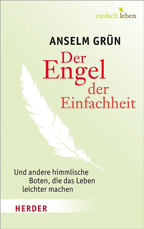 Der Engel der Einfachheit und andere himmlische Boten, die das Leben leichter machen