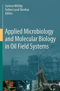 Applied Microbiology and Molecular Biology in Oilfield Systems