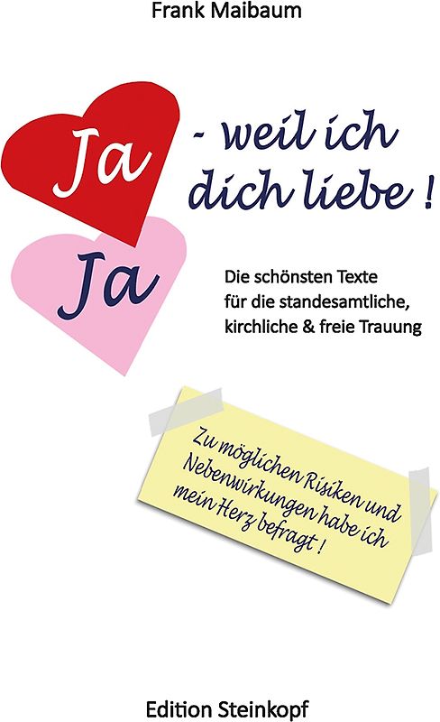 Ja - weil ich dich liebe!