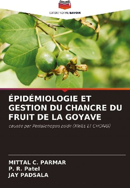 ÉPIDÉMIOLOGIE ET GESTION DU CHANCRE DU FRUIT DE LA GOYAVE