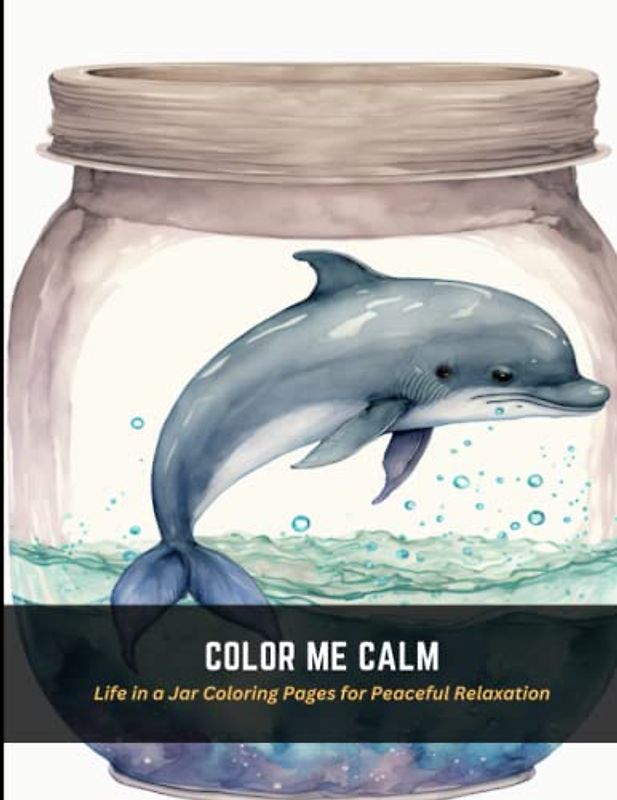 Color Me Calm: Life in a Jar Coloring Pages for Peaceful Relaxation