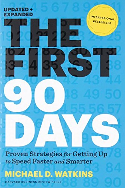 First 90 Days: Critical Success Strategies for New Leaders at All Levels - Watkins, Michael