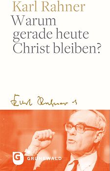 Warum gerade heute Christ bleiben?