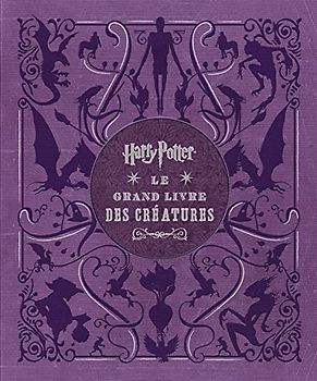 Harry Potter - Le grand livre des créatures - Collectif