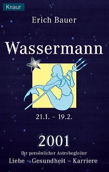 Ihr persönlicher Astrobegleiter 2001. Wassermann 21.1.-19.2.