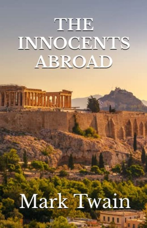 The Innocents Abroad (Annotated)