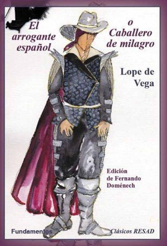 El arrogante español o Caballero de milagro