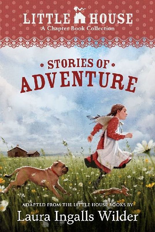 A Little House Chapter Book Collection: Stories of Adventure