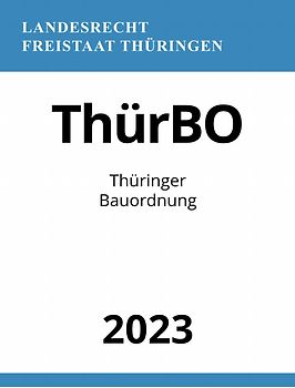 Thüringer Bauordnung - ThürBO 2023
