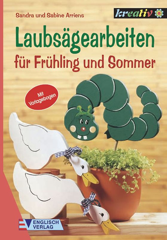 Laubsägearbeiten. Für Frühling und Sommer