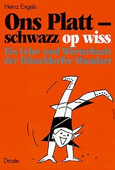 Ons Platt - schwazz op wiss. Ein Lehr- und Wörterbuch der Düsseldorfer Mundart. Met Raritäte us de Joldjrub dr Dösseldörwer Mondaht met rond 3700 schöne, alde, urige on fast verjessene Uusdröck on Namens
