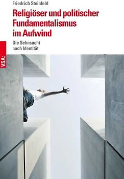 Religiöser und politischer Fundamentalismus im Aufwind
