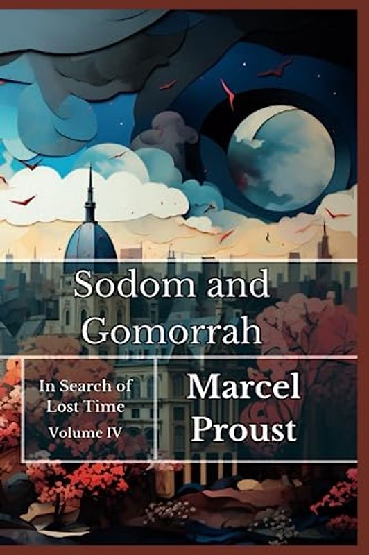 Sodom and Gomorrah: In Search of Lost Time IV