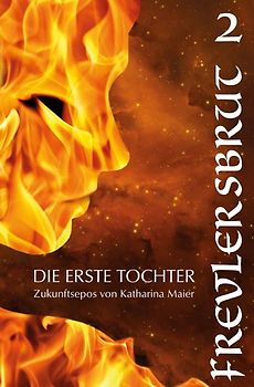 Die Erste Tochter / Frevlersbrut