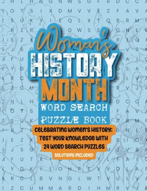 Women's History Month Word Search Puzzle Book: Celebrating Women's History: Test Your Knowledge with 24 Word Search Puzzles