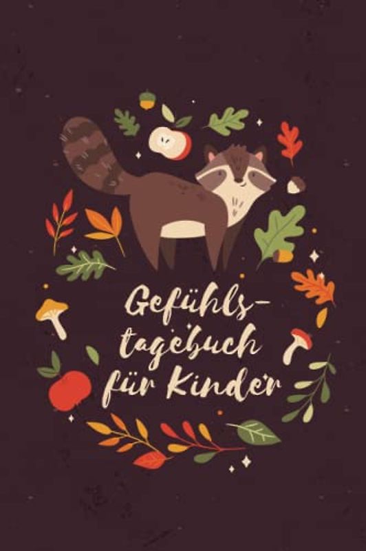 Gefühlstagebuch für Kinder: Ausfüllbuch mit kindgerechten Übungen für den Umgang mit Gefühlen im Alltag. Als Tagebuch für Kinder und Jugendliche. Mehr Dankbarkeit und Achtsamkeit Geschenk für Kinder