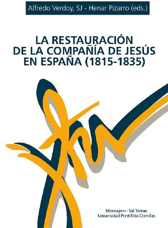 La restauración de la Compañía de Jesús en España, 1815-1835 : antecedentes y desarrollo