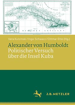 Alexander von Humboldt: Politischer Versuch über die Insel Kuba