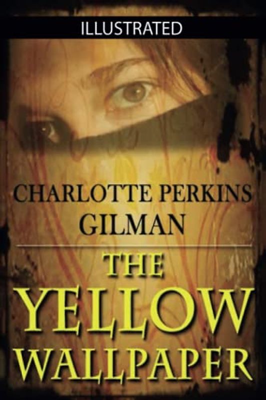 The Yellow Wallpaper Illustrated