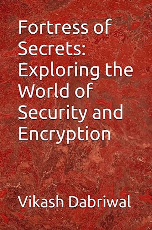 Fortress of Secrets: Exploring the World of Security and Encryption