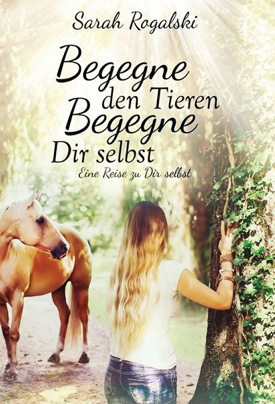 Begegne den Tieren, begegne Dir selbst