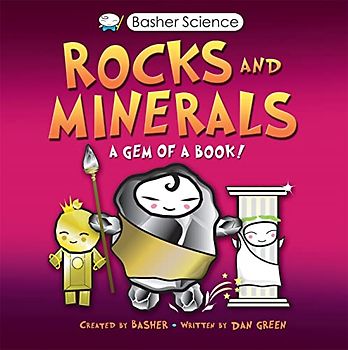 Basher Science: Rocks and Minerals: A gem of a book! (Basher, 142)