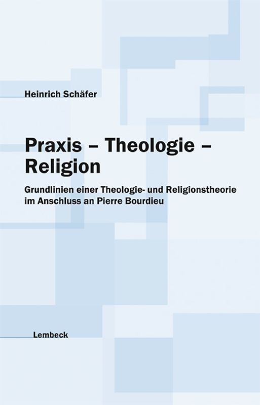 Praxis - Theologie - Religion