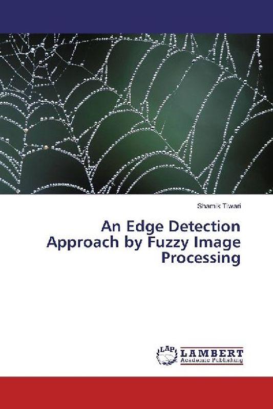 An Edge Detection Approach by Fuzzy Image Processing